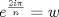 TEX: $e^{\frac{2i\pi}{n}}=w$