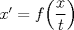 TEX: $x'=f\Big(\dfrac{x}{t}\Big)$