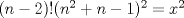 TEX: $(n-2)!(n^2+n-1)^2=x^2$