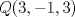 TEX: $Q(3,-1,3)$