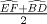 TEX: $\frac{\widehat{EF}+\widehat{BD}}{2}$