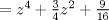 TEX: \( =z^4+\frac{3}{4}z^2+\frac{9}{16} \)