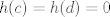 TEX: $h©=h(d)=0$