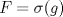 TEX:  $F=\sigma(g)$ 