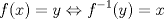 TEX: $$f(x) = y \Leftrightarrow f^{-1}(y) = x $$