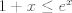 TEX: $1+x \leq e^x$