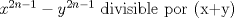 TEX: $x^{2n-1}-y^{2n-1}$ divisible por (x+y)