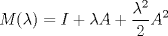 TEX: \[M(\lambda)=I+\lambda A+\frac{\lambda^2}{2} A^2\]