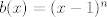 TEX: $b(x) = (x - 1)^n$