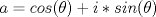 TEX: \( a=cos( \theta )+i*sin( \theta ) \)