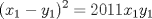 TEX: $$(x_{1}-y_{1})^{2}=2011x_{1}y_{1}$$