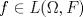 TEX:  $f \in L(\Omega,F)$ 