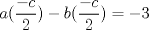 TEX: $a(\dfrac{-c}{2})-b(\dfrac{-c}{2})=-3$