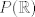 TEX: $P(\mathbb{R})$