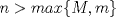 TEX: $n>max\{M,m\}$