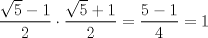 TEX: $$\frac{\sqrt{5}-1}{2}\cdot \frac{\sqrt{5}+1}{2}=\frac{5-1}{4}=1$$