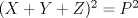 TEX: $(X+Y+Z)^2=P^2$