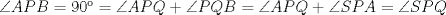 TEX: $\angle APB=90= \angle APQ+ \angle PQB= \angle APQ+ \angle SPA= \angle SPQ$