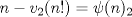 TEX: \[n-v_{2}(n!)=\psi(n)_{2}\]