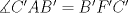 TEX: $\measuredangle C'AB' = B'F'C'$