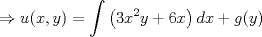 TEX: $$\Rightarrow u(x,y)=\int \left ( 3x^{2}y+6x \right )dx+g(y)$$