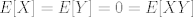 TEX: $E[X]=E[Y]=0=E[XY]$