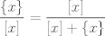 TEX: $$\frac{\{x\}}{[x]}=\frac{[x]}{[x]+\{x\}}$$ 