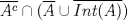 TEX: $\overline{A^c}\cap(\overline{A}\cup \overline{Int(A)})$ 