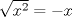 TEX: $\sqrt{x^2} = -x$