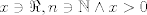 TEX: $x\ni \Re , n\ni \mathbb{N}\wedge  x>0$