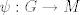 TEX: $\psi : G \rightarrow M$