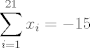 TEX: $$\sum\limits_{i=1}^{21}{x_{i}}=-15$$