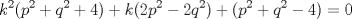 TEX: \( \displaystyle k^2(p^2+q^2+4) + k(2p^2-2q^2) + (p^2+q^2-4) = 0 \)