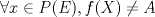 TEX: $\forall x\in P(E),f(X)\ne A$