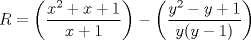 TEX: $R=\left(\dfrac { { x }^{ 2 }+x+1 }{ x+1 }\right) -\left(\dfrac { { y }^{ 2 }-y+1 }{ y(y-1) }\right)$