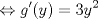 TEX: $$\Leftrightarrow {g}'(y)=3y^{2}$$