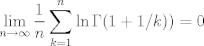 TEX: $$\lim_{n \to \infty}\frac 1n \sum_{k=1}^n \ln\Gamma(1+1/k))=0$$