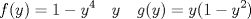 TEX: $$f(y)=1-y^{4}\quad y\quad g(y)=y(1-y^{2})$$