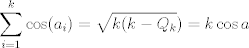 TEX: $$\sum_{i=1}^k \cos (a_i)=\sqrt{k(k-Q_k})=k\cos a$$