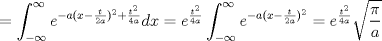 TEX: $$=\int_{-\infty}^{\infty}e^{-a(x-\frac{t}{2a})^2+\frac {t^2}{4a}}dx=e^{\frac {t^2}{4a}}\int_{-\infty}^{\infty}e^{-a(x-\frac{t}{2a})^2}=e^{\frac {t^2}{4a}}\sqrt{\frac {\pi}a}$$