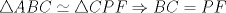 TEX: $\triangle ABC \simeq \triangle CPF \Rightarrow BC=PF$