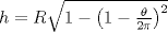 TEX: $h=R\sqrt{1-\left(1-\frac{\theta}{2\pi}\right)^2}$