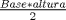 TEX: $\frac{Base*altura}{2}$