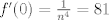 TEX: $f'(0)=\frac{1}{n^4}=81$