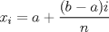 TEX: $x_i=a + \dfrac{(b-a)i}{n}$