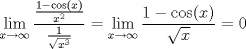 TEX: $$\lim_{x \to \infty }\frac{\frac{1-\cos(x)}{x^{2}}}{\frac{1}{\sqrt{x^{3}}}}=<br />\lim_{x \to \infty }\frac{1-\cos(x)}{\sqrt{x}}=0$$