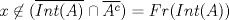 TEX: $x\not \in (\overline{Int(A)}\cap \overline{A^c})=Fr(Int(A))$