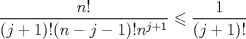 TEX: $\dfrac{n!}{(j+1)!(n-j-1)!n^{j+1}}\leqslant \dfrac{1}{(j+1)!}$