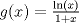 TEX: $g(x) = \frac{\ln(x)}{1+x}$