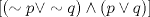 TEX: $\left [ (\sim p\vee \sim  q)\wedge ( p\vee q) \right ]$